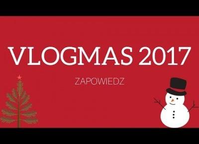 VLOGMAS 2017 I ZAPOWIEDŹ I Suzane Kate