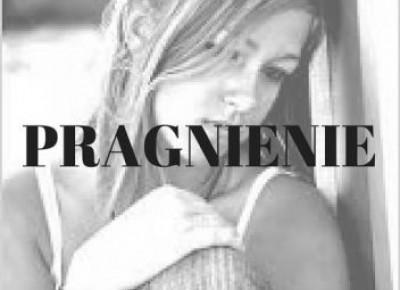 PRAGNIENIE - Zuzanna - Wattpad