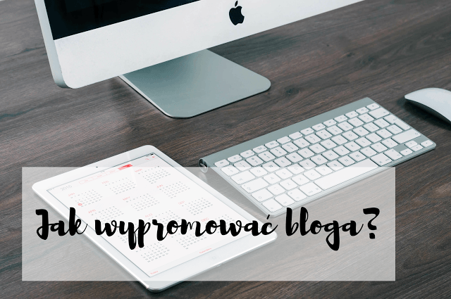 Jak wypromować bloga? + konkurs