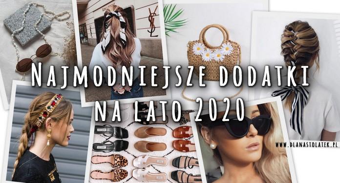 Najmodniejsze dodatki na lato 2020 | DlaNastolatek.pl