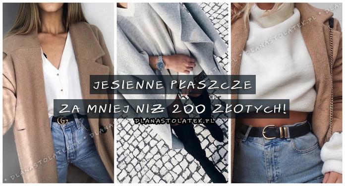 Jesienne płaszcze za mniej niż 200 złotych! | DlaNastolatek.pl