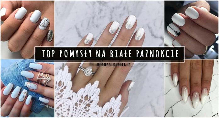 TOP pomysły na białe paznokcie | DlaNastolatek.pl
