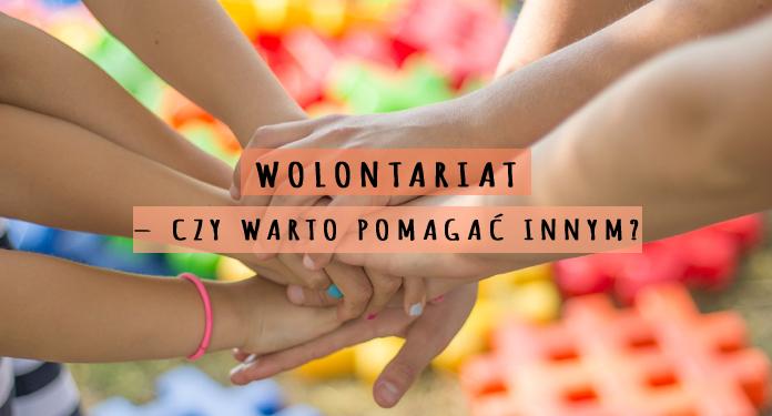 Wolontariat – czy warto się zaangażować? | DlaNastolatek.pl