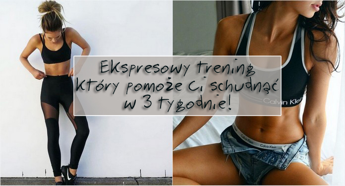 Ekspresowy trening, który pomoże Ci schudnąć w 3 tygodnie! | DlaNastolatek.pl