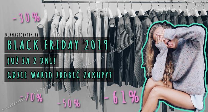 Black Friday 2019 już za 2 dni! Gdzie warto zrobić zakupy? | DlaNastolatek.pl