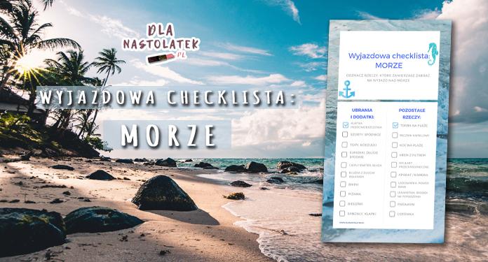 Wyjazdowa checklista: Morze | DlaNastolatek.pl