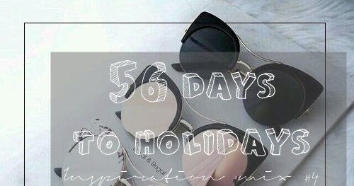 DolcziiBlog: 56 DAYS TO HOLIDAYS // Inspiration mix #4