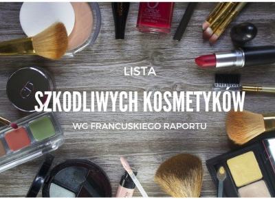 Lista szkodliwych kosmetyków 2017 | FLAMING BLOG