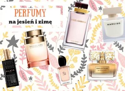 Najlepsze perfumy na jesień i zimę 2018 | Flaming Blog
