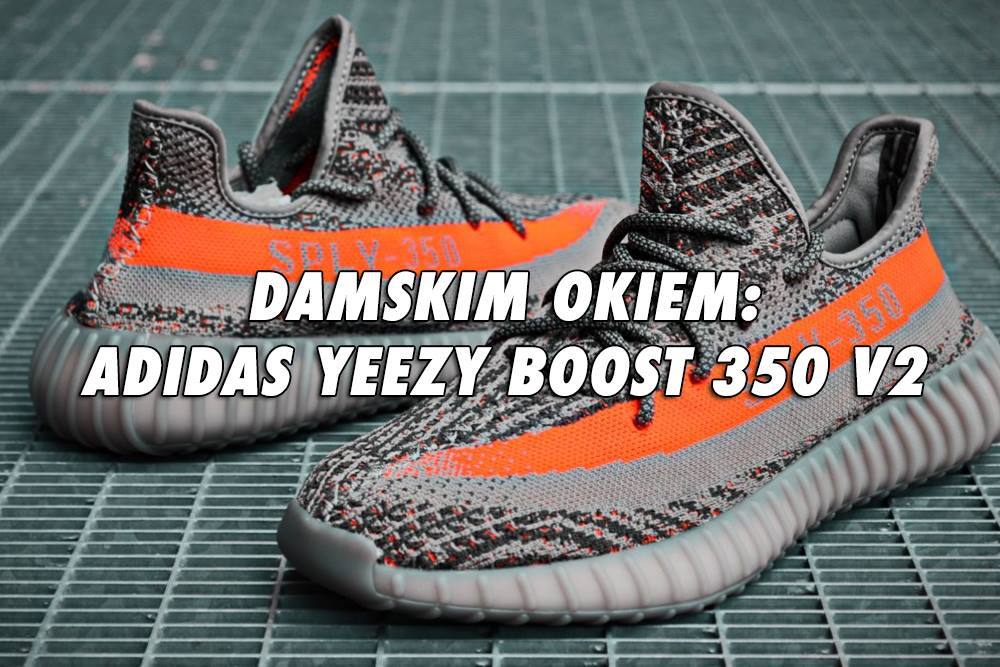 Damskim Okiem : adidas Yeezy Boost 350 V2