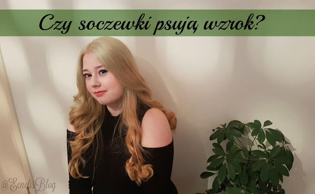 Czy soczewki psują wzrok?  - Ecnelis Blog