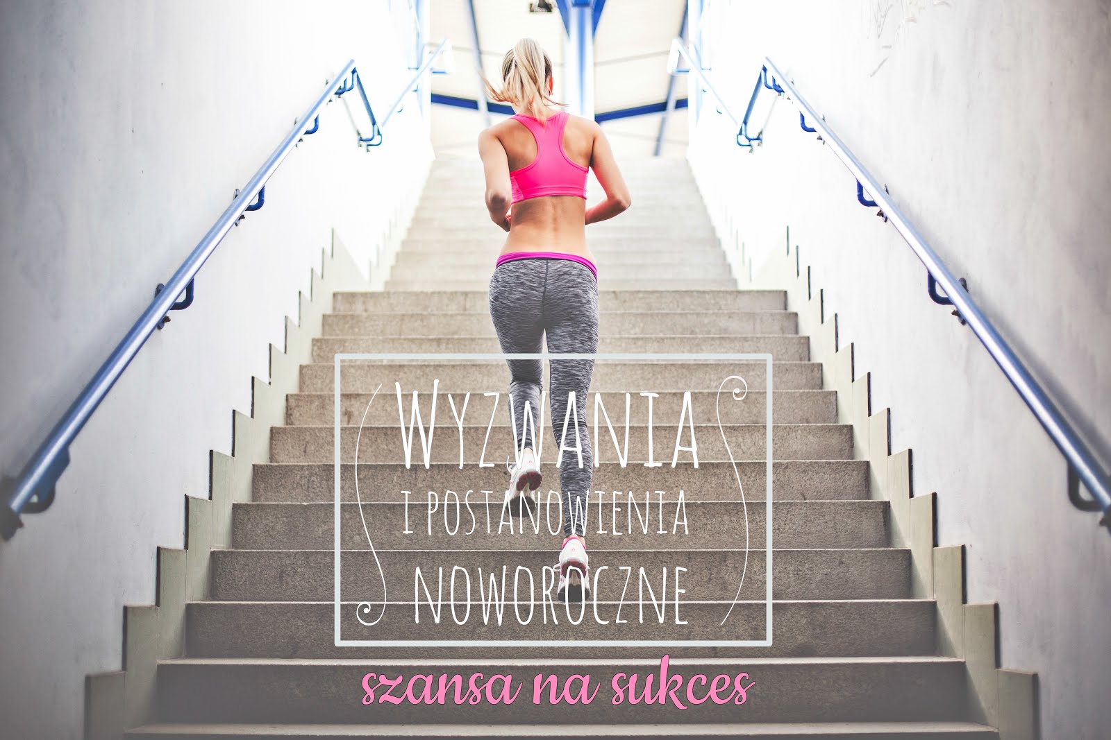 Jak z sukcesem zrealizować postanowienia i wyzwania noworoczne?