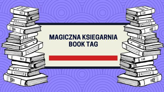 Książkowa Dusza: Magiczna księgarnia Book Tag