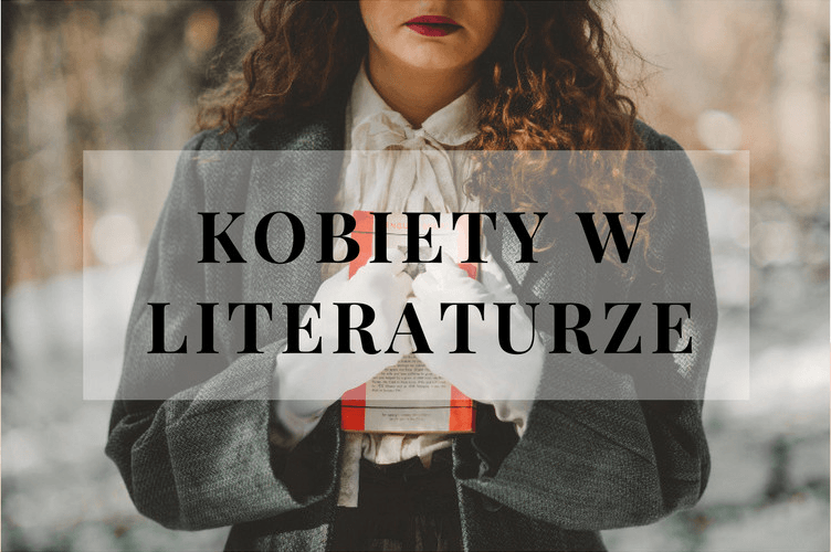 Kobiety w literaturze - ▪ Mów mi Kate ▪ blog lifestylowy