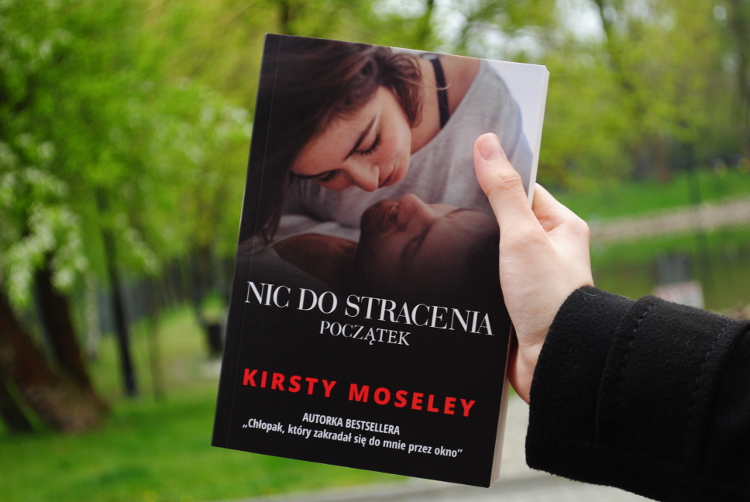 Kirsty Moseley: Nic do stracenia. Początek - ▪ Mów mi Kate ▪ blog lifestylowy