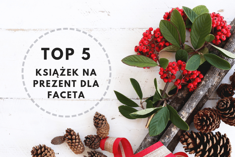 TOP 5 książek na prezent dla faceta - ▪ Mów mi Kate ▪ blog lifestylowo-recenzencki