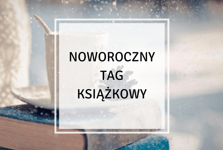 ▪ Mów mi Kate ▪ blog modowy i lifestylowy: Noworoczny tag książkowy