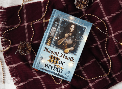 Moc srebra - Naomi Novik [RECENZJA] - ▪ Mów mi Kate ▪ blog lifestylowo-recenzencki