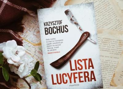 Lista Lucyfera - Krzysztof Bochus [RECENZJA] - ▪ Mów mi Kate ▪ blog lifestylowo-recenzencki