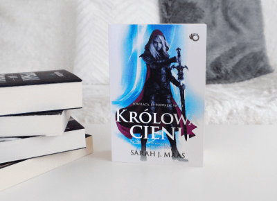 Sarah J. Maas: Królowa cieni [RECENZJA] - ? Mów mi Kate ? blog lifestylowo-recenzencki