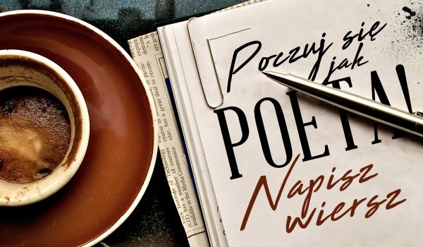 Poczuj się jak prawdziwy poeta! Czas napisać swój wiersz! | sameQuizy