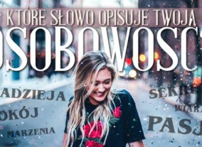 Które słowo opisuje Twoją osobowość? | sameQuizy