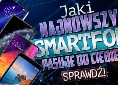 Jaki najnowszy smartfon do Ciebie pasuje? | sameQuizy