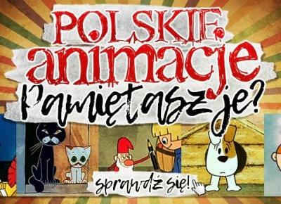 Polskie animacje. Pamiętasz je?