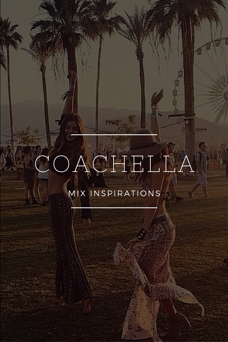 COACHELLA | MIX INSPIRATIONS |           -           flawless bananaa