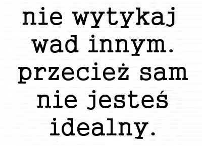 Welcome to my world : #65 Jestem NIEidealna