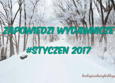 Świat ukryty w słowach: #Styczeń - zapowiedzi wydawnicze