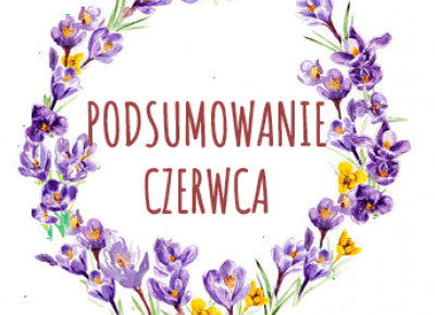 Świat ukryty w słowach: Podsumowanie czerwca