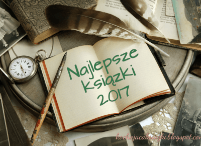 Świat ukryty w słowach: TOP 10: Najlepsze książki 2017