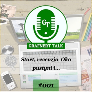 Grafnert Talk #001: Start, recenzja Oko pustyni i...