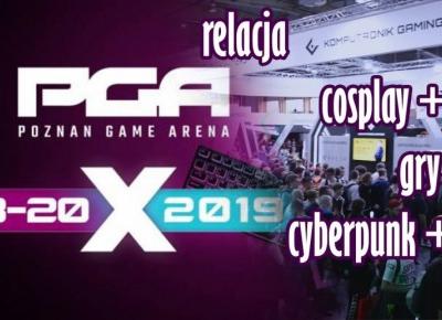PGA 2019 Poznań relacja cosplay+gry+cyberpunk