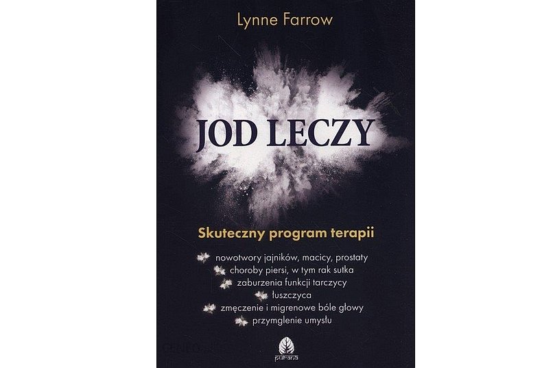 Jod leczy. Skuteczny program terapii - Lynne Farrow