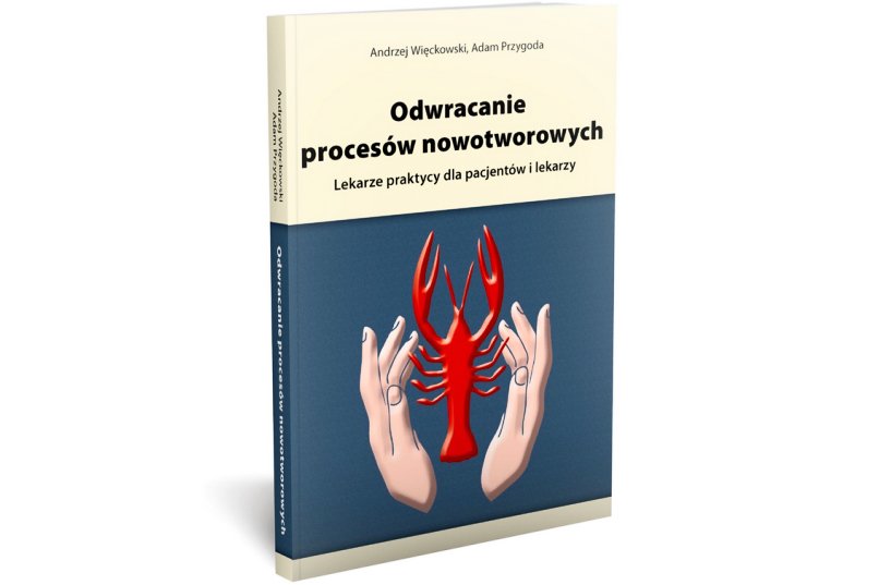 Odwracanie procesów nowotworowych - A. Więckowski, A. Przygoda