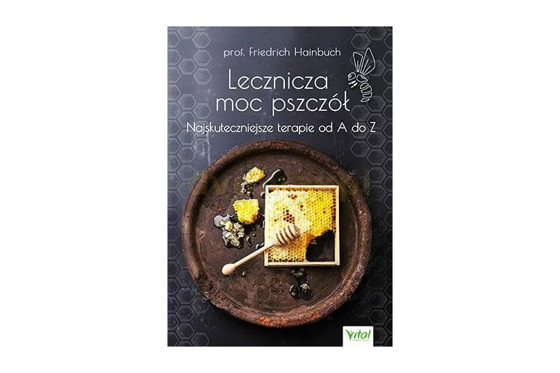 Lecznicza moc pszczół - prof. Friedrich Hainbuch