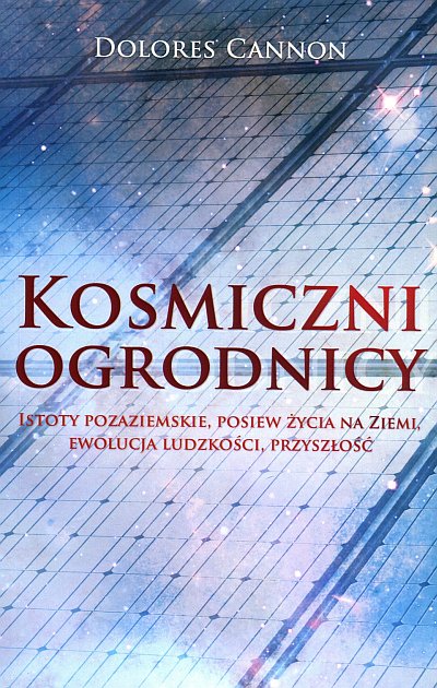 Kosmiczni ogrodnicy - Dolores Cannon