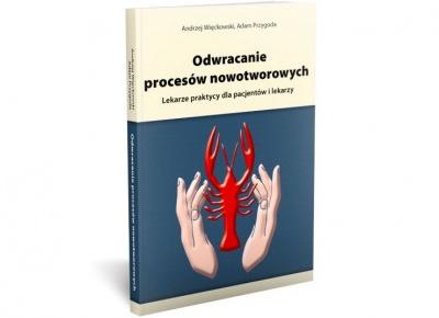 Odwracanie procesów nowotworowych - A. Więckowski, A. Przygoda