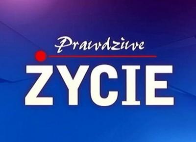 Prawdziwe życie - o co w tym wszystkim chodzi?