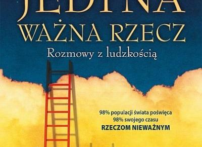 Jedyna Ważna Rzecz. Rozmowy z ludzkością - Neale Donald Walsch