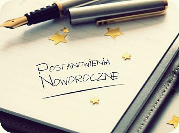 Postanowienia Noworoczne - 18  rzeczy jakie możesz zrobić!