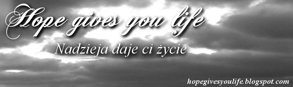 Hope gives you life - Nadzieja daje ci życie: Tak często nie chcemy pomagać, zwracając tylko uwagę na pozory. - Moje przemyślenia