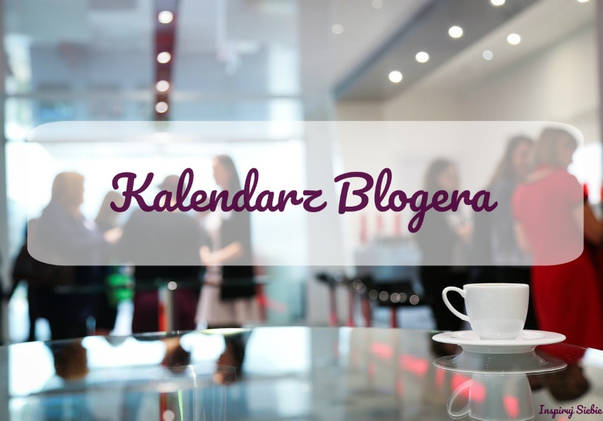  Kalendarz blogera, czyli gdzie spotyka się blogosfera