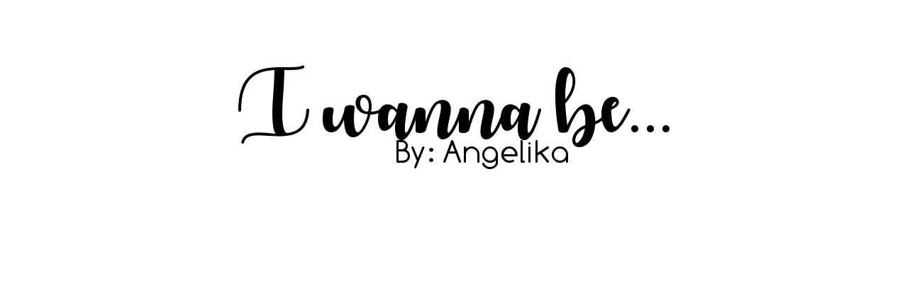 I wanna be... by Lika & Nova: TAG: OMG THIS SONG BOOK TAG