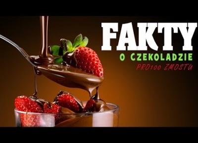 CZEKOLADA - FAKTY NIE MITY