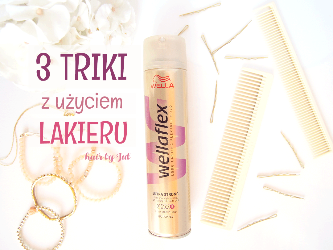 3 triki z użyciem lakieru do włosów + rozwiązanie konkursu - Hair by Jul- fryzury krok po kroku