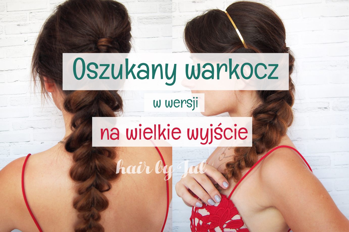 Fryzura na imprezę- oszukany warkocz - Hair by jul- fryzury krok po kroku