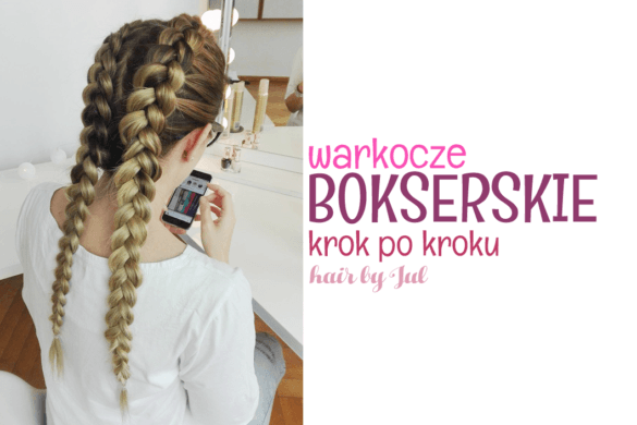 Warkocze bokserskie- fryzura krok po kroku - Hair by Jul- fryzury krok po kroku